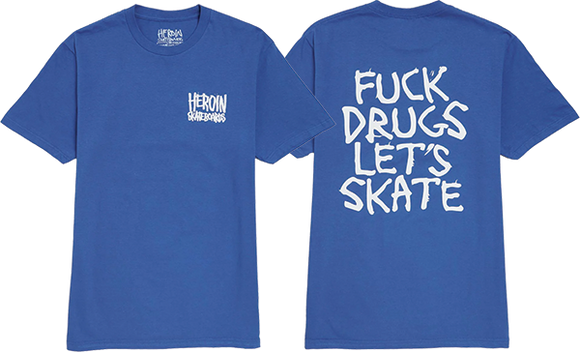 Heroin Fuck Drugs T-Shirt - Size: Medium Royal Blue