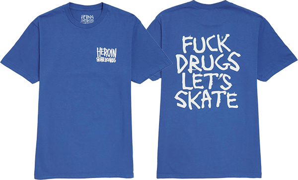 Heroin Fuck Drugs T-Shirt - Size: Small Royal Blue