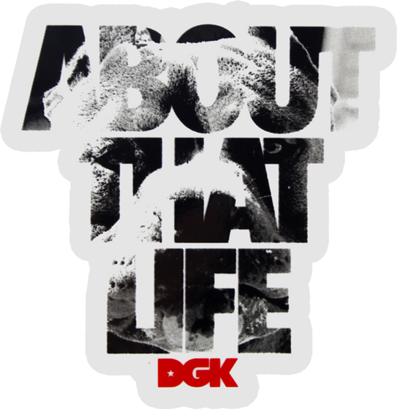 DGK About That Life Sticker Single | Universo Extremo Boards Skate & Surf