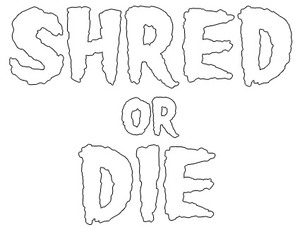 Shred Stickers - Shred Or Die Stack White 5.5"x4 1pc |Universo Extremo Boards Skate & Surf